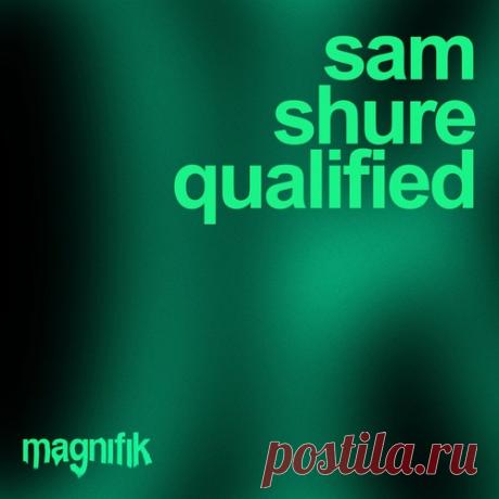 Sam Shure - Qualified (Original Mix) Label Magnifik Music Styles Indie Dance Date 2026-04-24 Catalog # MM092 Length 5:49 Tracks 1 — download MP3 & FLAC 320kbps. Fresh releases on Musicvibez