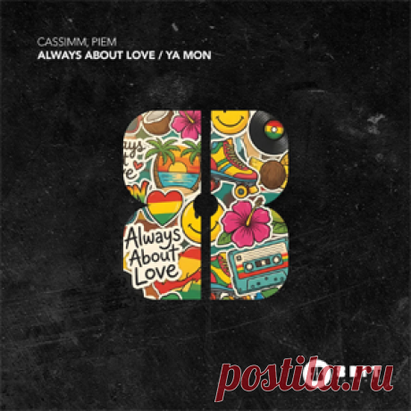 CASSIMM, Piem - Always About Love / Ya Mon | 4DJsonline.com
