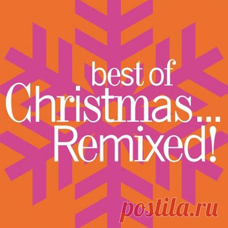 Best of Christmas Remixed! (2015) FLAC free download mp3 music 320kbps