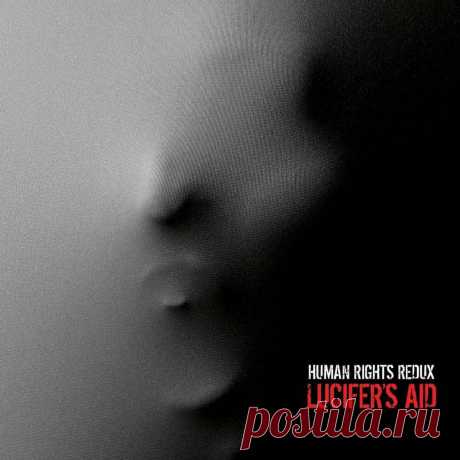 Lucifer's Aid - Human Rights (Redux 2025) (2025) 320kbps / FLAC