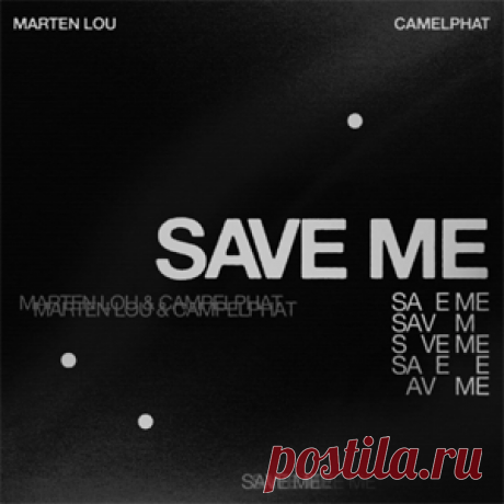 Marten Lou, CamelPhat - Save Me (Extended) | 4DJsonline.com
