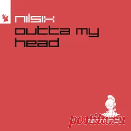 Orjan Nilsen, Mark Sixma, nilsix - Outta My Head | 4DJsonline.com