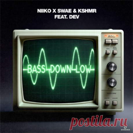 NIIKO X SWAE, KSHMR - Bass Down Low (Feat. DEV) (Extended Mix) | 4DJsonline.com