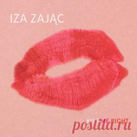 Iza Zając - Kiss Me Right (2025) free download mp3 music 320kbps