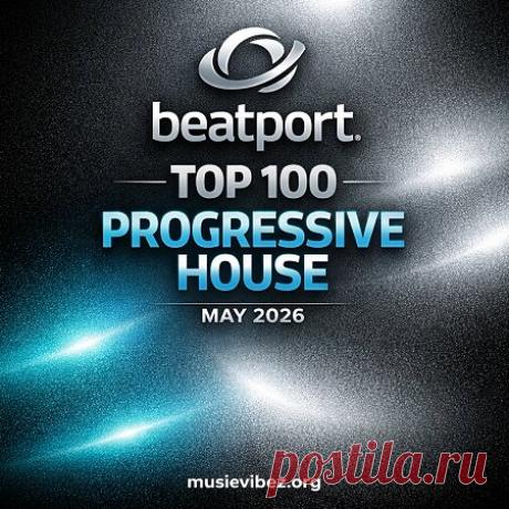 VA – Beatport Top 100 Progressive House (May 2026)