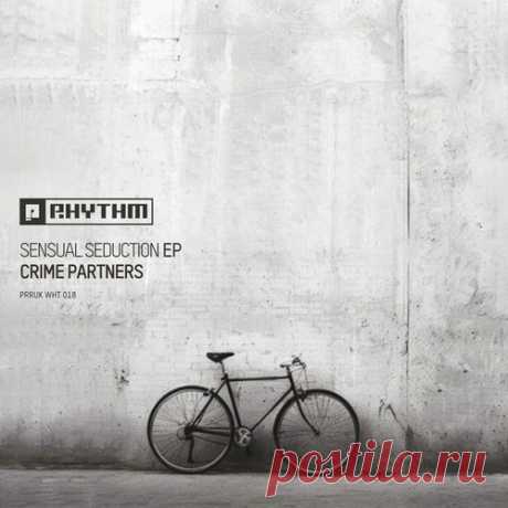 Crime Partners - Sensual Seduction EP Download Free on Musicvibez.News ,Album Daily update.