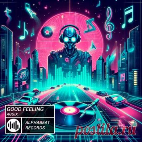 Aggix – Good Feeling (Extended)