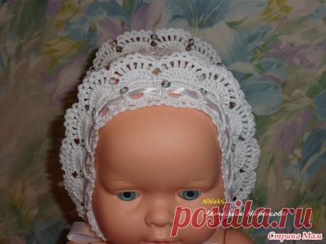 Чепчик крестильный (Описание и схемы) Дополнила фотографиями - Вязание - Страна Мам