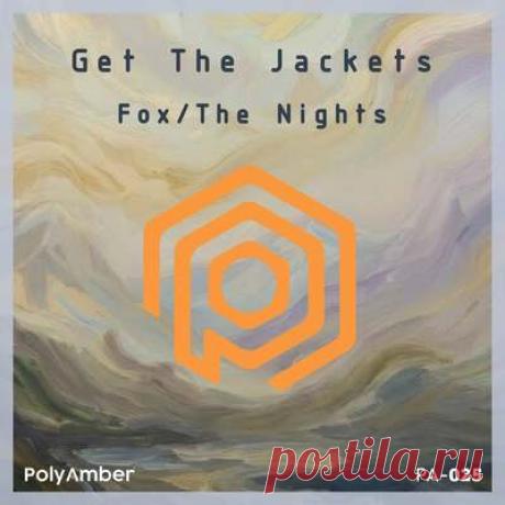 Get The Jackets - Fox The Nights | Progonlymusic Get The Jackets - Fox The Nights. BPM: 128, 124. Key: Em, Gbm. Listen new music on Progonlymusic.