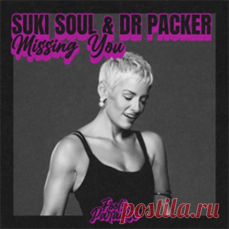 Suki Soul, Dr Packer - Missing You | 4DJsonline.com