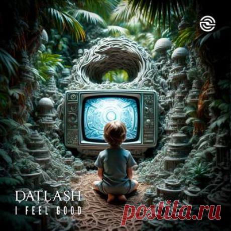 Datlash – I Feel Good