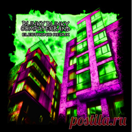 Blinky Blinky Computerband - Electronic Redux (2025) 320kbps / FLAC