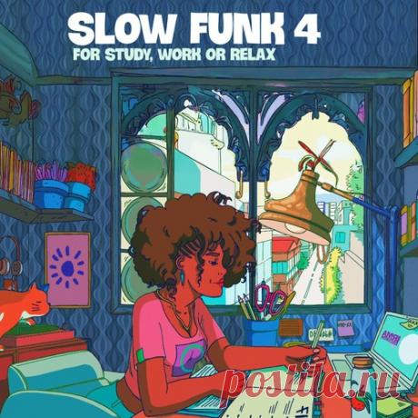 DownloadVA - Slow Funk 4 - For Study, Work or Relax - Blues/Jazz - MusicVibez DownloadVA - Slow Funk 4 - For Study, Work or Relax в FLAC/320kbps на MusicVibez — Blues/Jazz Release: Tracklist, Label download . - Musicvibez