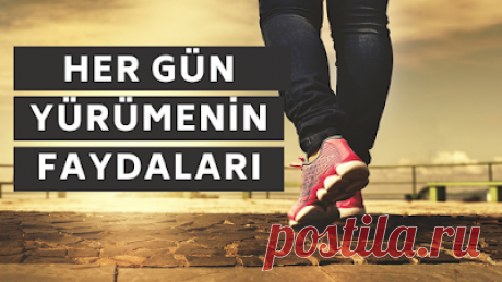 HER GÜN YÜRÜMENİN FAYDALARI-Sağlık Mektebi
Her gün yürümenin sağlık açısından inanılmaz faydalarını duydunuz değil mi? Gerçekten akıllara durgunluk veriyorlar.