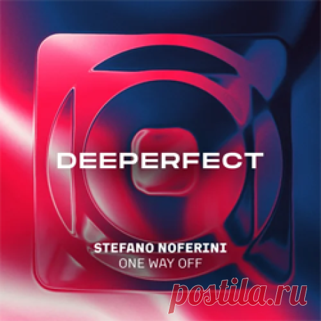 Stefano Noferini - One Way Off | 4DJsonline.com