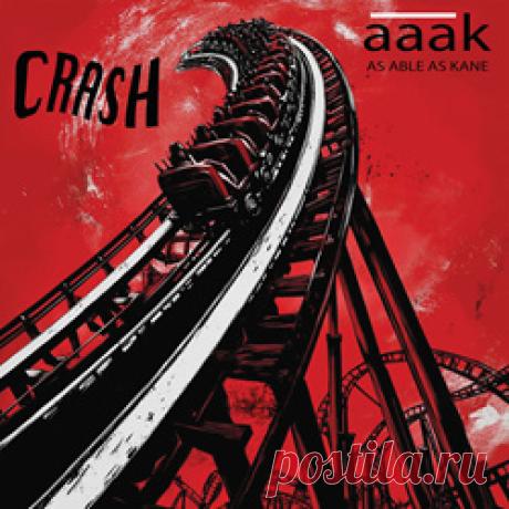 AAAK (As Able As Kane) - Crash (Single) (2026) 320kbps / FLAC