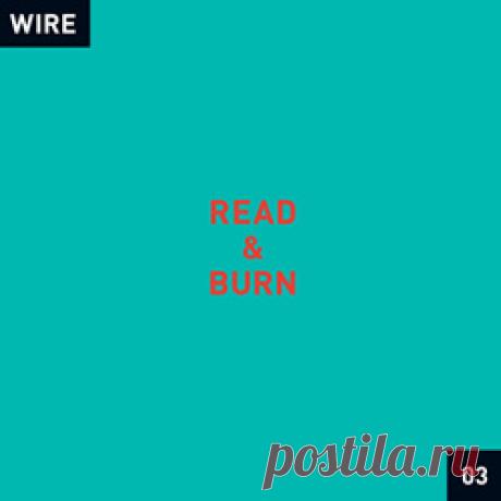 Wire - Read & Burn 03 PLUS (EP) (2026) 320kbps / FLAC