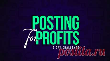 The 'Posting for Profits' 5 Day Challenge