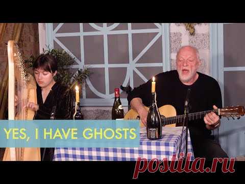 David Gilmour with Romany Gilmour - Yes, I Have Ghosts (Von Trapped Series)