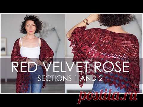 RED VELVET ROSE (Sections 1 and 2) - How To Crochet a Stunning and Elegant Shawl / Wrap