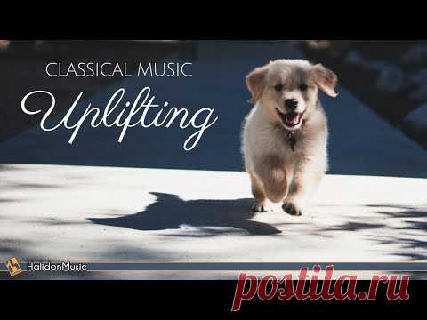 Happy Classical Music - Uplifting, Inspiring & Motivational Classical Music