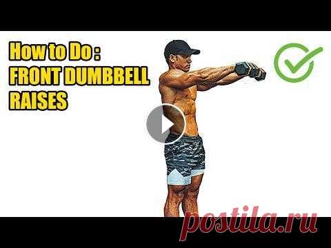 HOW TO DO FRONT DUMBBELL RAISES - 272 CALORIES PER HOUR - (Back Workout). Register and press the bell button to watch the new video: Thank you for you...