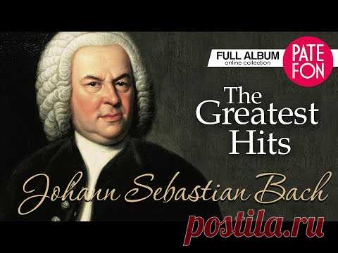 Johann Sebastian Bach - The Greatest Hits (Full album)