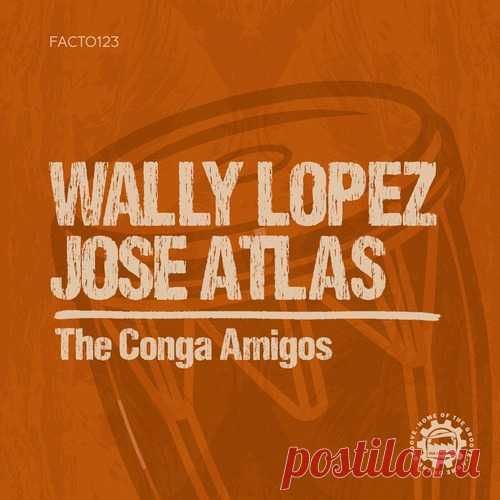 DownloadWally Lopez, Jose Atlas - The Conga Amigos - House - MusicVibez DownloadWally Lopez, Jose Atlas - The Conga Amigos в FLAC/320kbps на MusicVibez — House Release: Tracklist, Label download . - Musicvibez