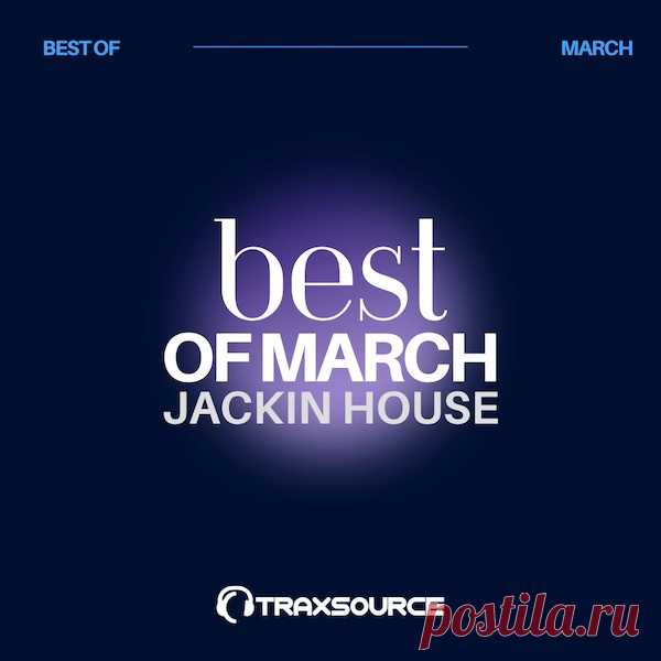 Traxsource Top 100 Jackin House of March 2024 - HOUSEFTP