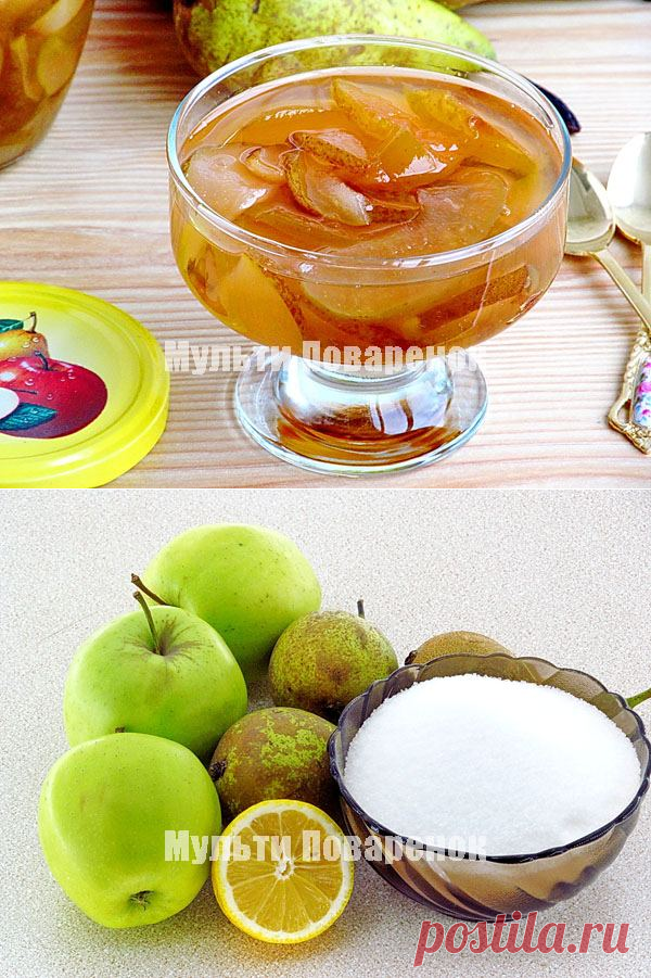 Варенье из яблок и груш дольками в мультиварке | Мультиповаренок