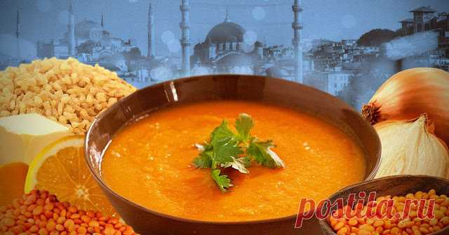 Турецкий суп из «Великолепного века»: любимое блюдо Хюррем Султан - Калейдоскоп событий
