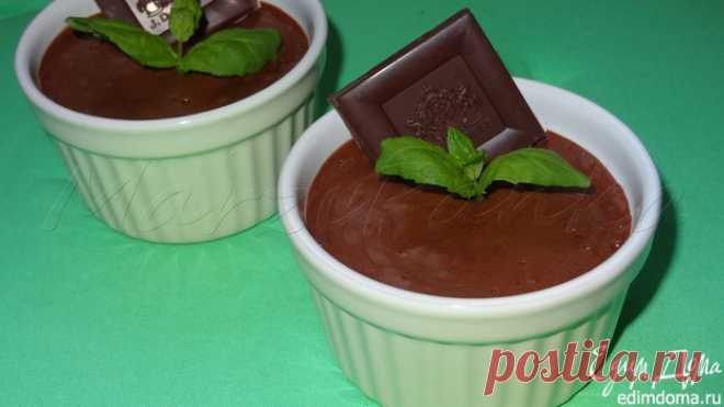Шоколадный велюровый мусс (Voluptueuse mousse au chocolat) | Кулинарные рецепты от «Едим дома!»
